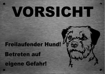 Edelstahl Hundeschild Border Terrier VORSICHT Freilaufender Hund! Betreten auf eigene Gefahr!